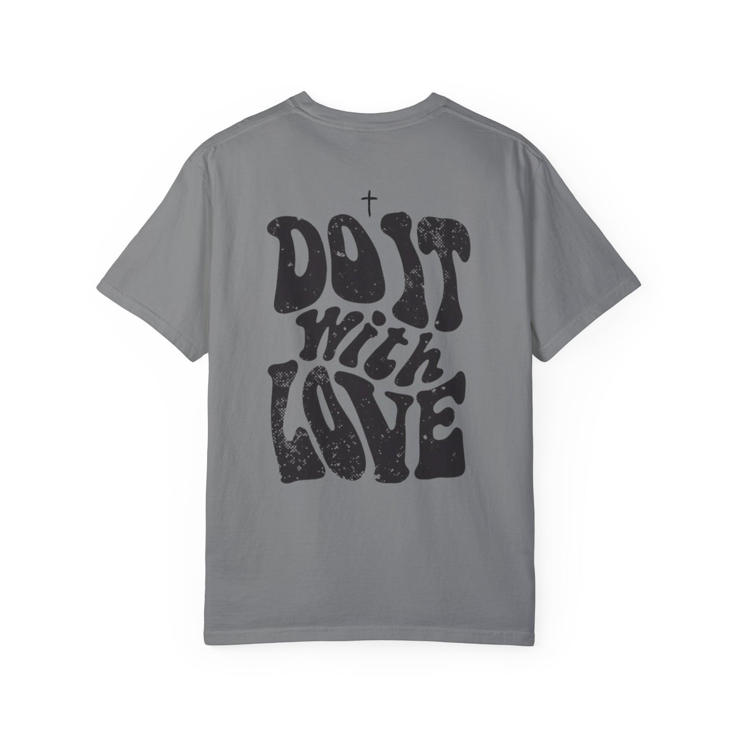 Unisex Garment-Dyed Designer Tee "Do It With Love"