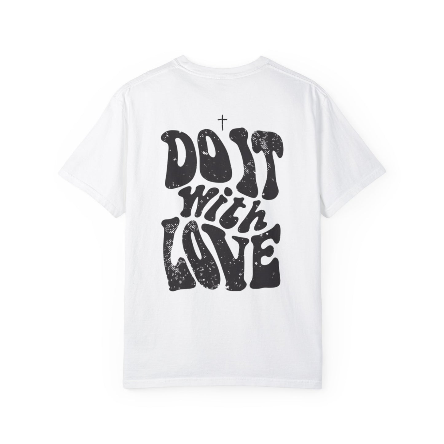 Unisex Garment-Dyed Designer Tee "Do It With Love"