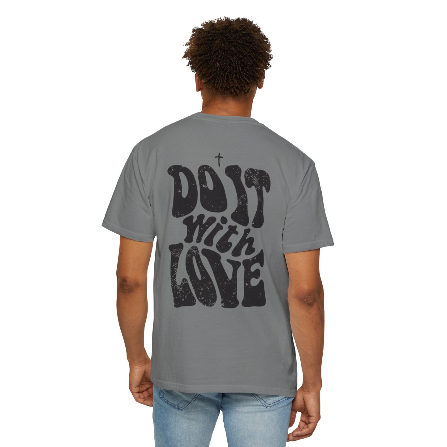 Unisex Garment-Dyed Designer Tee "Do It With Love"